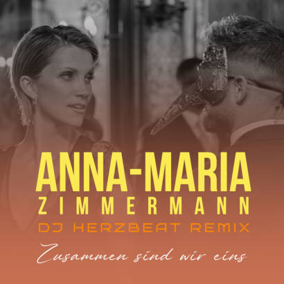 Anna-Maria Zimmermann - Zusammen sind wir eins (DJ Herzbeat Remix)