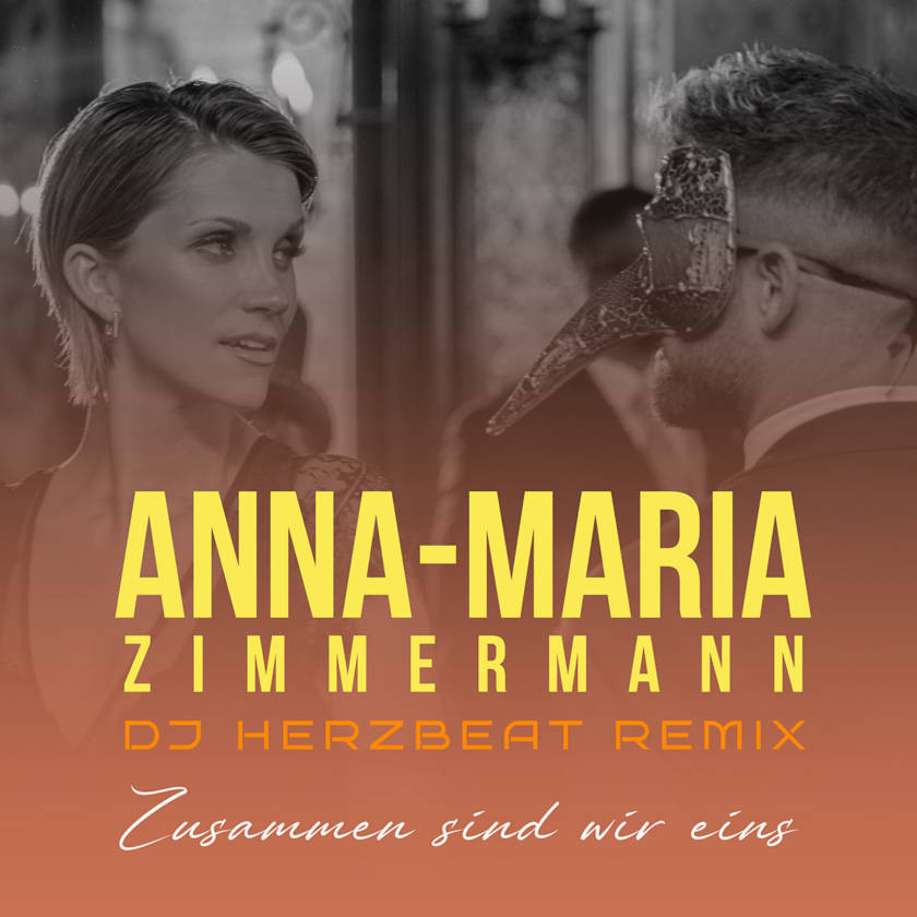 Anna-Maria Zimmermann – Zusammen sind wir eins (DJ Herzbeat Remix) 